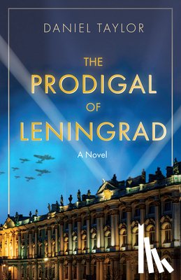 Taylor, Daniel - The Prodigal of Leningrad