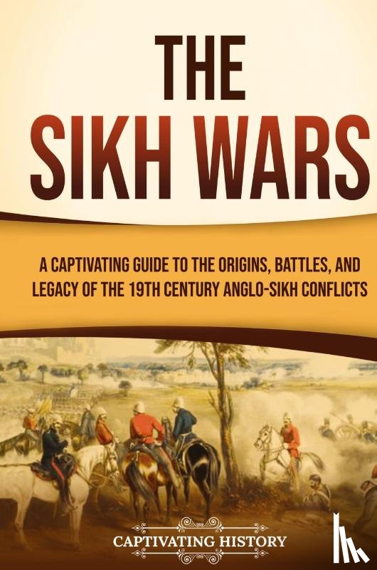 History, Captivating - The Sikh Wars
