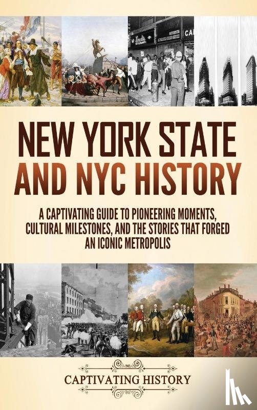 History, Captivating - New York State and NYC History