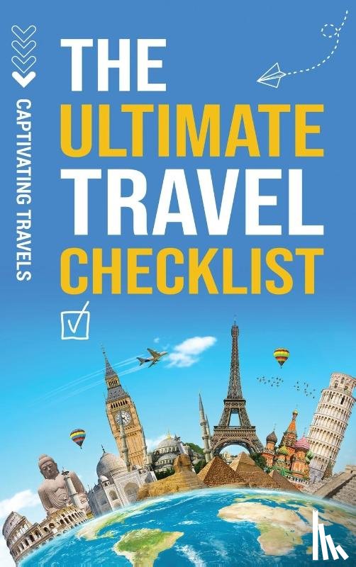 Travels, Captivating - The Ultimate Travel Checklist