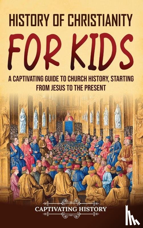 History, Captivating - History of Christianity for Kids