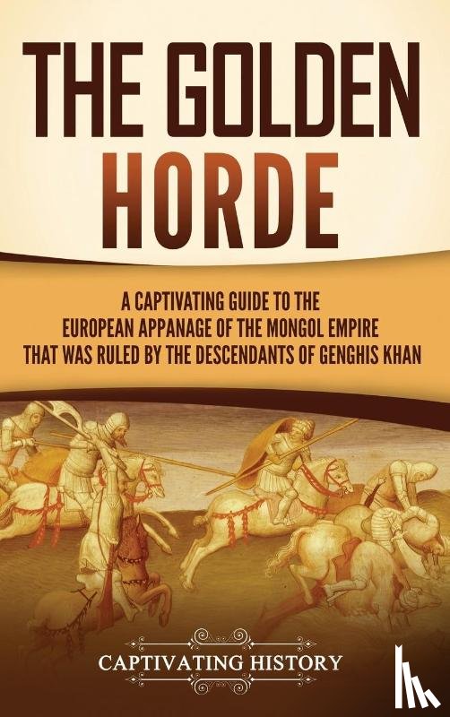 History, Captivating - The Golden Horde