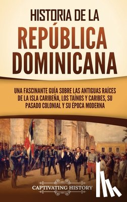 History, Captivating - Historia de la República Dominicana