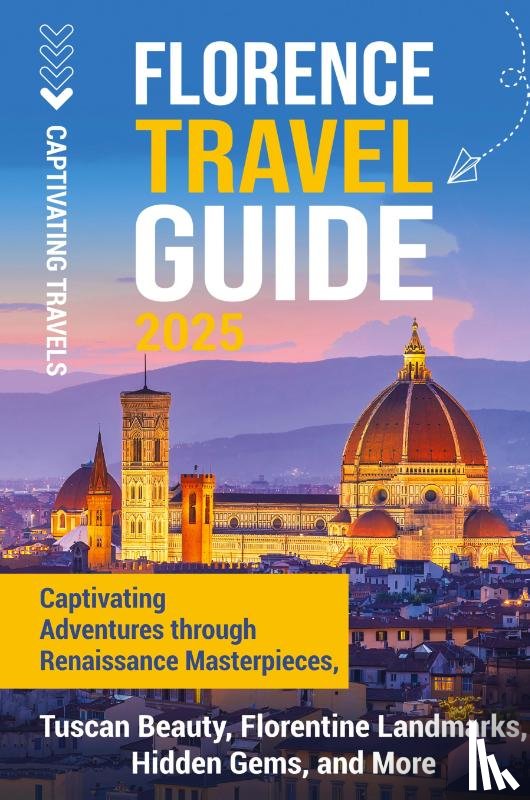 Travels, Captivating - Florence Travel Guide