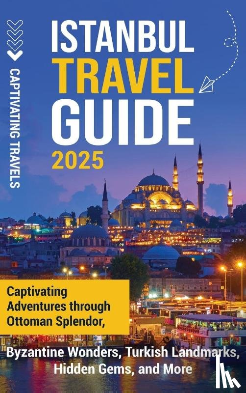 Travels, Captivating - Istanbul Travel Guide