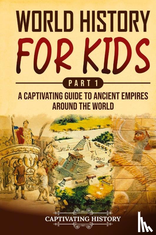 History, Captivating - World History for Kids Part 1