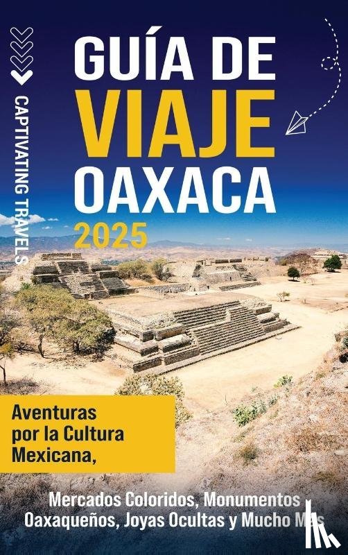 Travels, Captivating - Guía de viaje Oaxaca