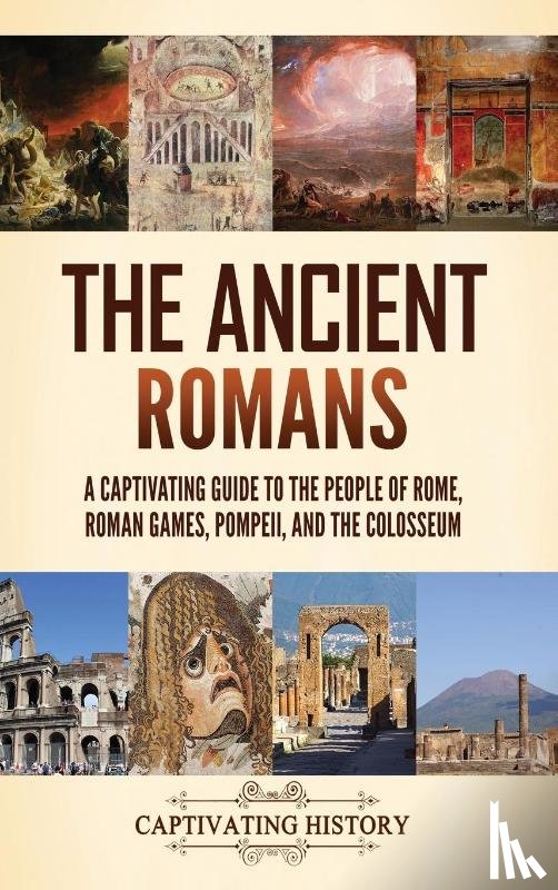 History, Captivating - The Ancient Romans