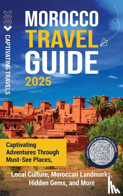 Travels, Captivating - Morocco Travel Guide
