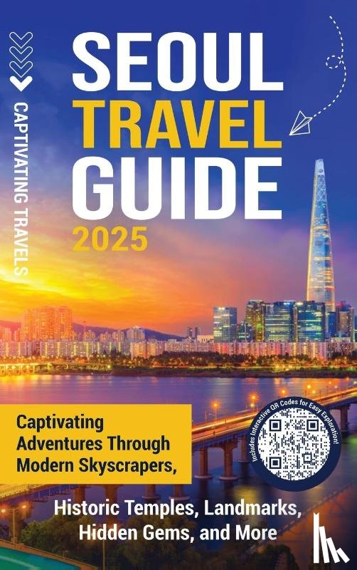 Travels, Captivating - Seoul Travel Guide