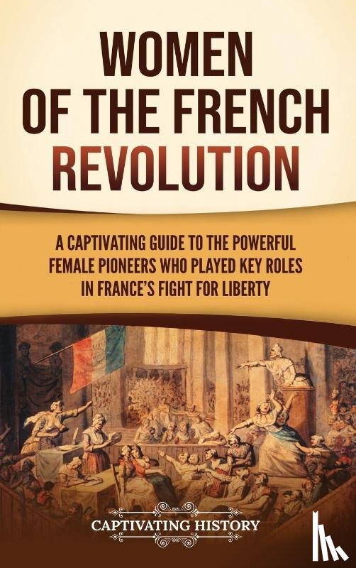 History, Captivating - Women of the French Revolution