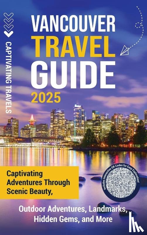 Travels, Captivating - Vancouver Travel Guide
