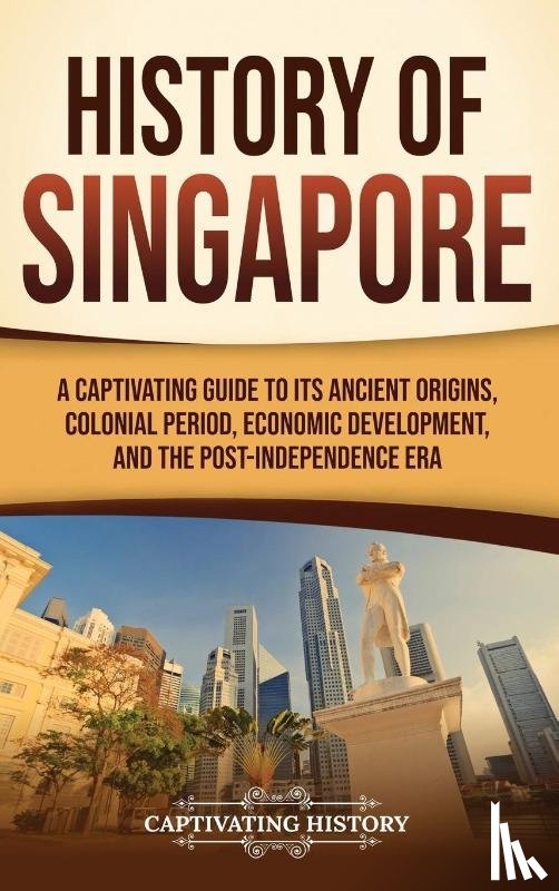 History, Captivating - History of Singapore