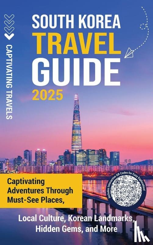 Travels, Captivating - South Korea Travel Guide