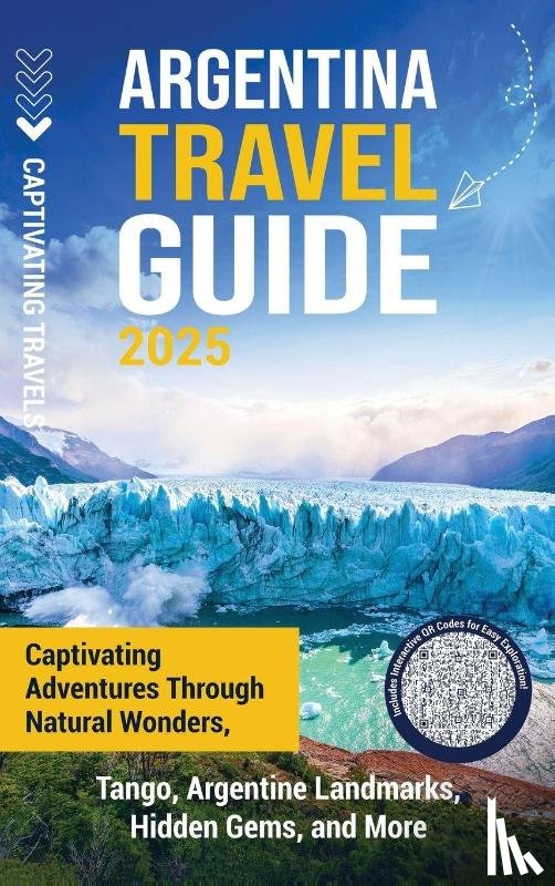 Travels, Captivating - Argentina Travel Guide