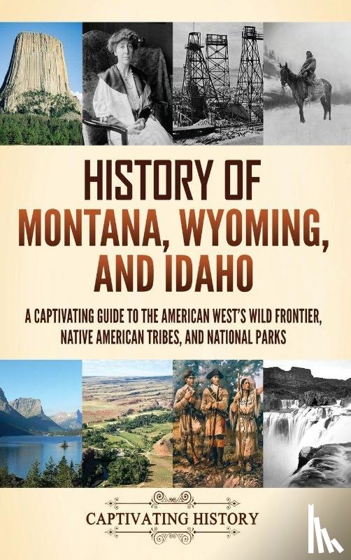 History, Captivating - History of Montana, Wyoming, and Idaho