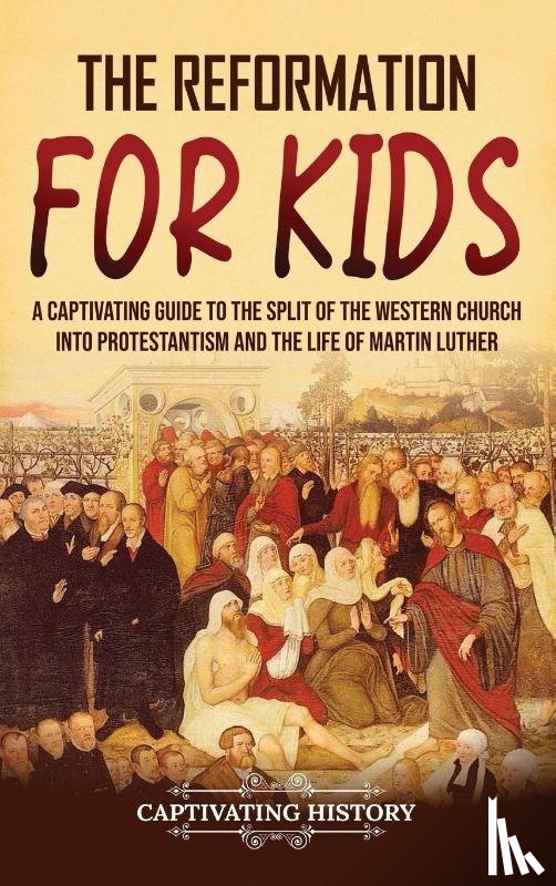 History, Captivating - The Reformation for Kids