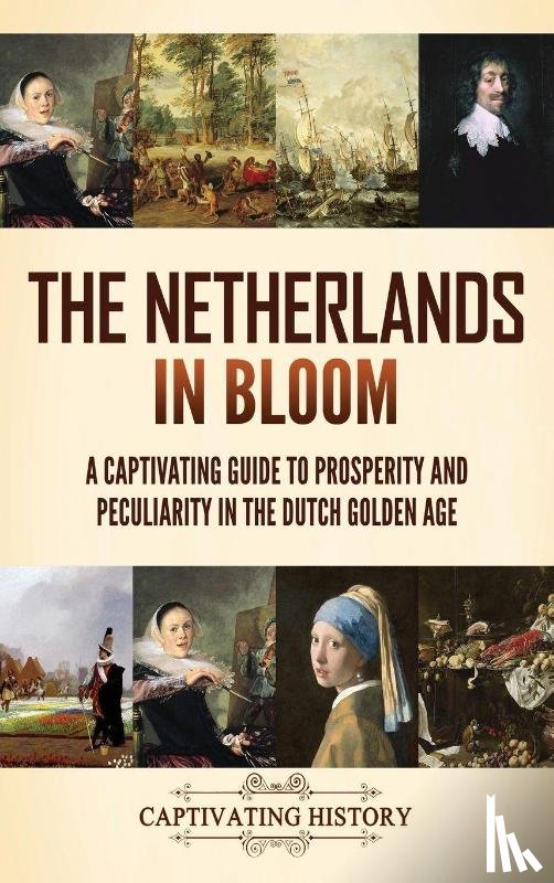 History, Captivating - The Netherlands in Bloom