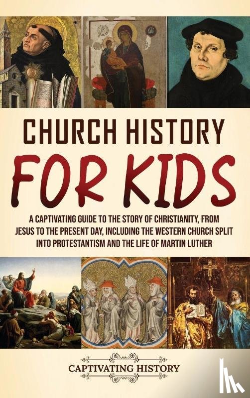 History, Captivating - Church History for Kids