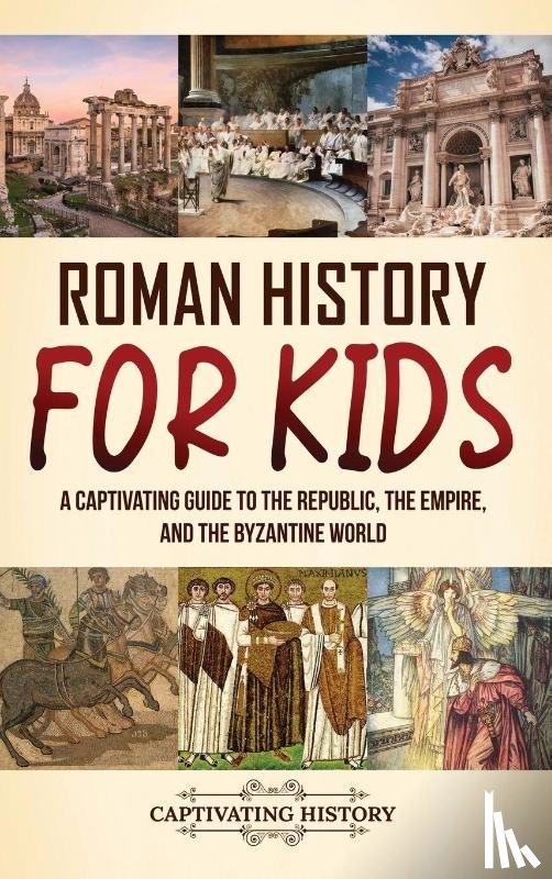 History, Captivating - Roman History for Kids