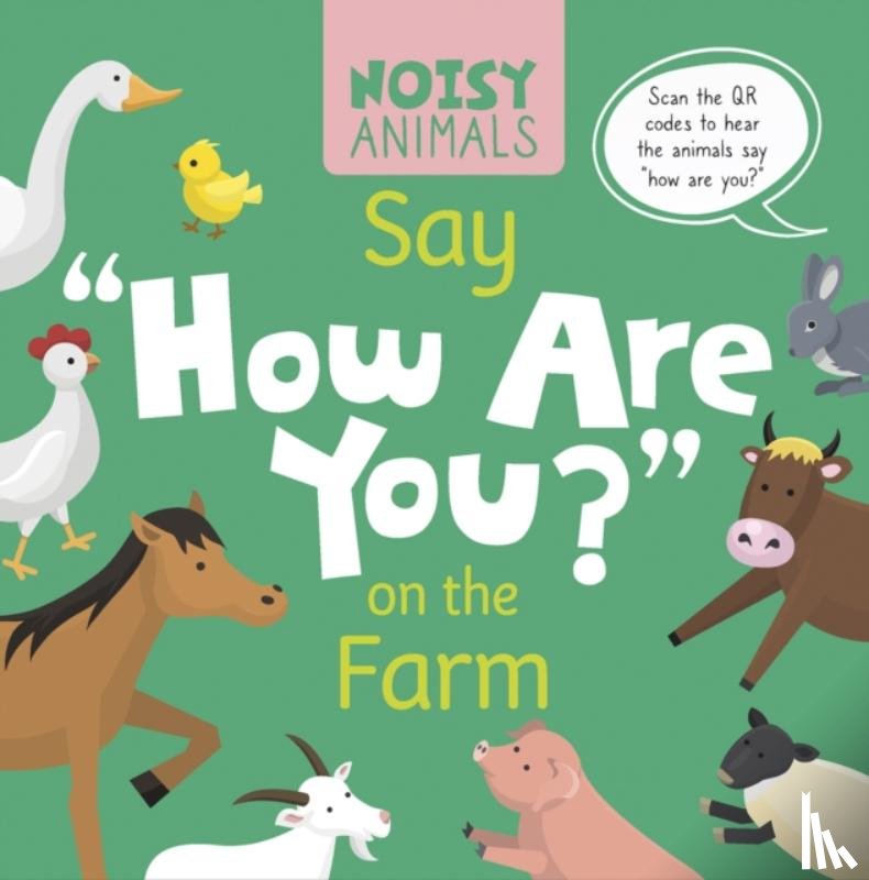 Tyler, Madeline - Noisy Animals Say 'How Are You?' on the Farm