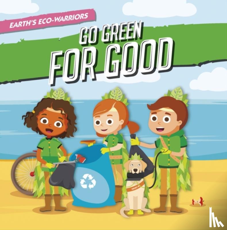 Vallepur, Shalini - Earth’s Eco-Warriors Go Green for Good