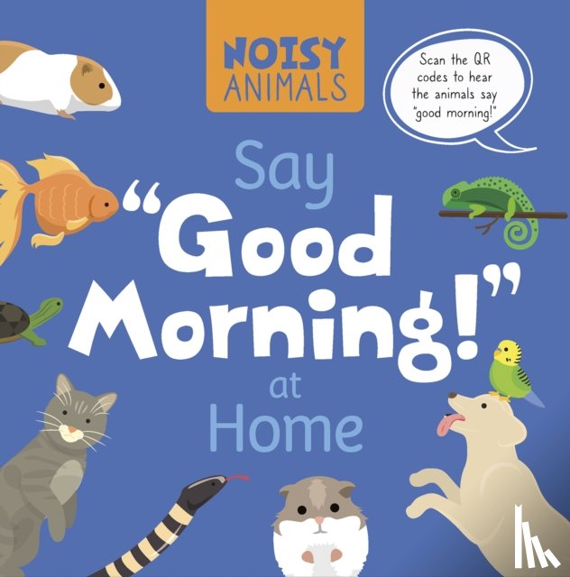 Tyler, Madeline - Noisy Animals Say ‘Good Morning!’ at Home