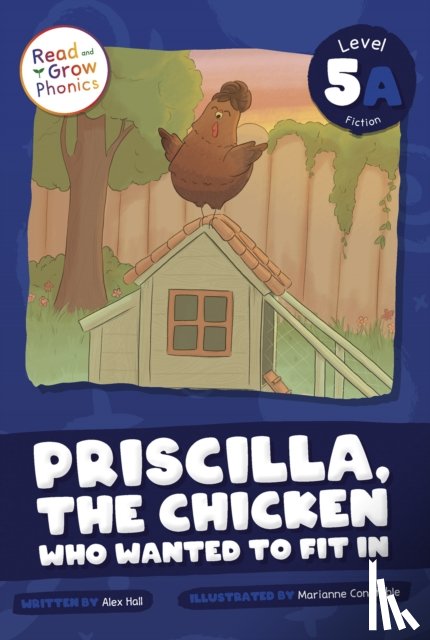 Hall, Alex - Priscilla, the Chicken Who Wanted to Fit In
