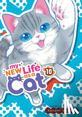Wagata, Konomi - My New Life as a Cat Vol. 10