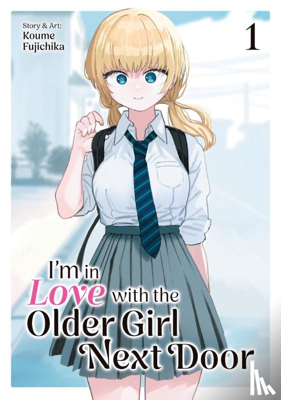 Fujichika, Koume - I'm in Love with the Older Girl Next Door Vol. 1