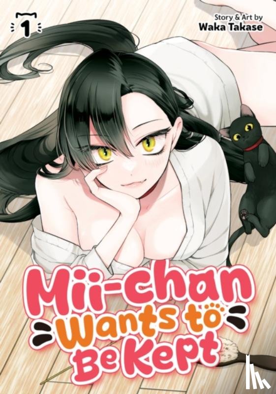 Takase, Waka - Mii-chan Wants to Be Kept Vol. 1