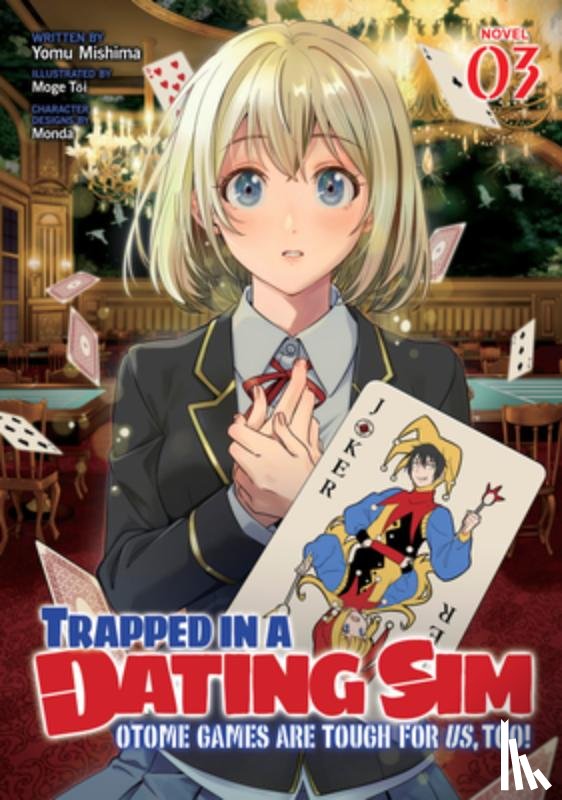 Mishima, Yomu - Trapped in a Dating Sim: Otome Games Are Tough For Us, Too! (Light Novel) Vol. 3