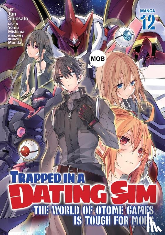 Mishima, Yomu - Trapped in a Dating Sim: The World of Otome Games is Tough for Mobs (Manga) Vol. 12