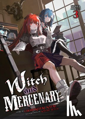 Kaeru, Chohokiteki - Witch and Mercenary (Light Novel) Vol. 3