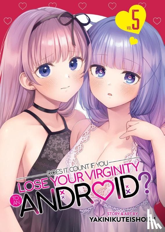 Yakinikuteishoku - Does it Count if You Lose Your Virginity to an Android? Vol. 5