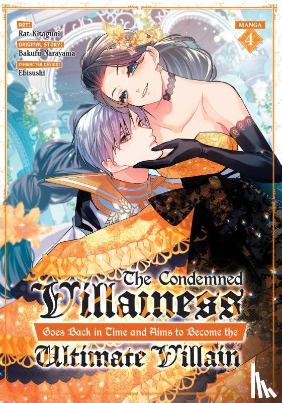 Narayama, Bakufu - The Condemned Villainess Goes Back in Time and Aims to Become the Ultimate Villain (Manga) Vol. 4