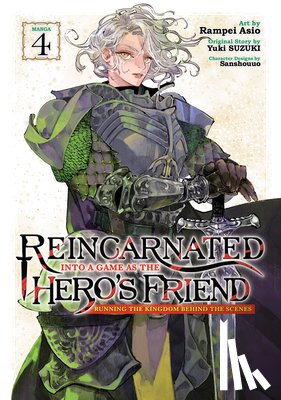 Suzuki, Yuki - Reincarnated Into a Game as the Hero's Friend: Running the Kingdom Behind the Scenes (Manga) Vol. 4