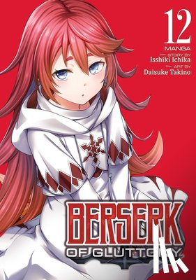 Ichika, Isshiki - Berserk of Gluttony (Manga) Vol. 12