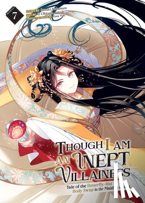 Nakamura, Satsuki - Though I Am an Inept Villainess: Tale of the Butterfly-Rat Body Swap in the Maiden Court (Manga) Vol. 7