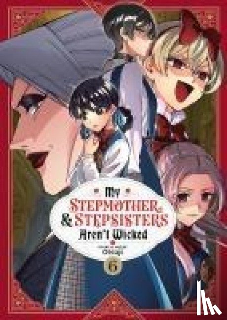 Otsuji - My Stepmother and Stepsisters Aren't Wicked Vol. 6