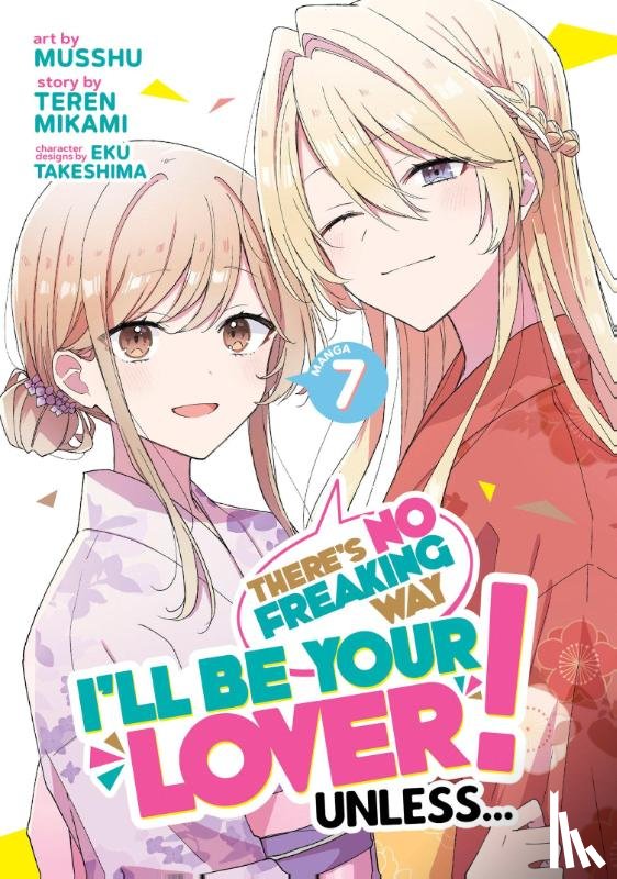 Mikami, Teren - There's No Freaking Way I'll be Your Lover! Unless... (Manga) Vol. 7