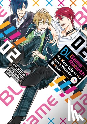 Hanaka, Yui - BL Game Rebirth: My New Life as the Hero's Younger Brother Vol. 2