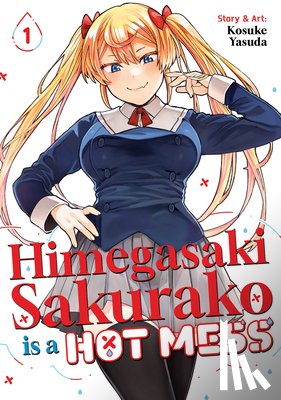Yasuda, Kosuke - Himegasaki Sakurako Is a Hot Mess Vol. 1