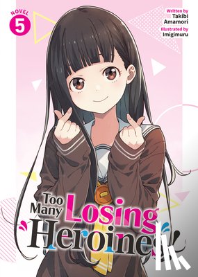 Amamori, Takibi - Too Many Losing Heroines! (Light Novel) Vol. 5
