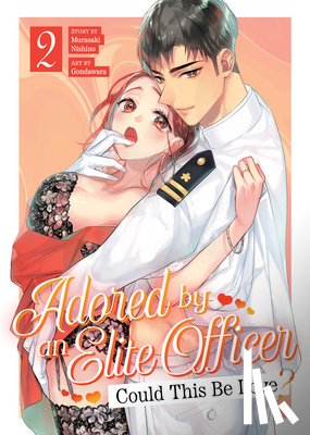 Nishino, Murasaki - Adored By an Elite Officer: Could This Be Love? Vol. 2