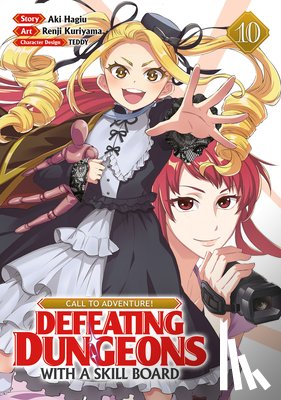 Hagiu, Aki - CALL TO ADVENTURE! Defeating Dungeons with a Skill Board (Manga) Vol. 10