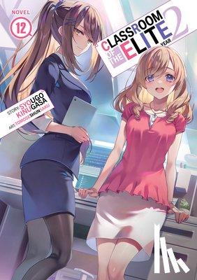 Kinugasa, Syougo - Classroom of the Elite: Year 2 (Light Novel) Vol. 12