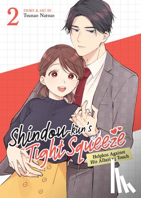 Natsuo, Tsunao - Shindou-kun's Tight Squeeze: Helpless Against His Alluring Touch Vol. 2
