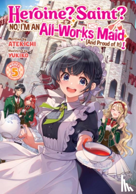 Atekichi - Heroine? Saint? No, I'm an All-Works Maid (And Proud of It)! (Light Novel) Vol. 5
