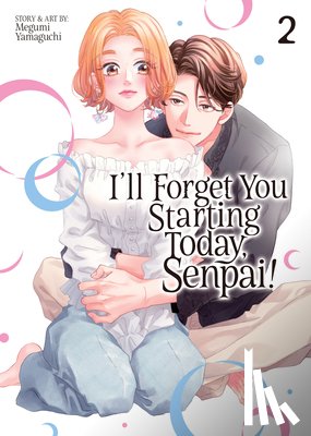 Yamaguchi, Megumi - I'll Forget You Starting Today, Senpai! Vol. 2
